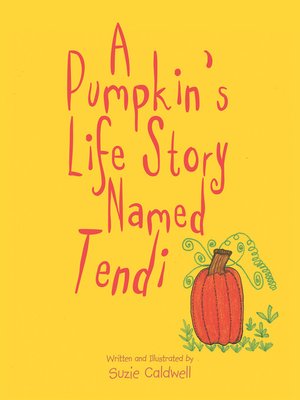 cover image of A Pumpkin's Life Story Named Tendi